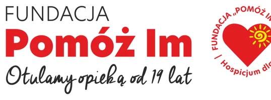 Fundacja „Pomóż Im” na Rzecz Dzieci z Chorobami Nowotworowymi i Hospicjum dla Dzieci